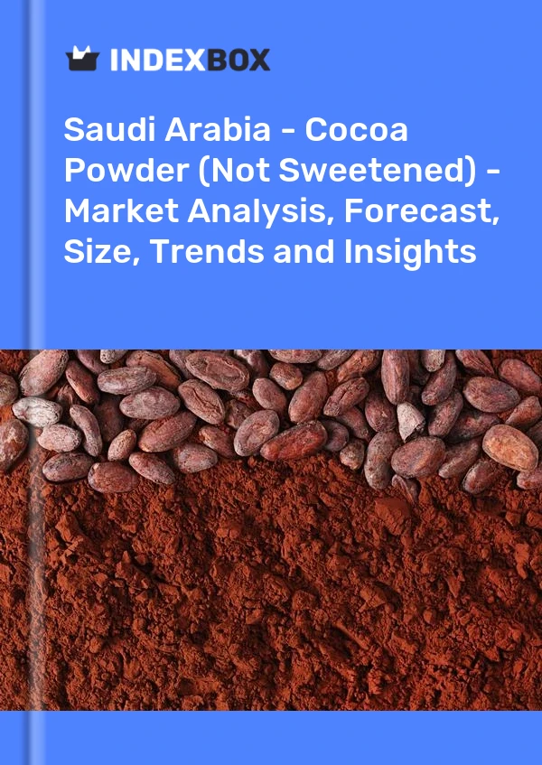 Saudi Arabia - Cocoa Powder (Not Sweetened) - Market Analysis, Forecast, Size, Trends and Insights