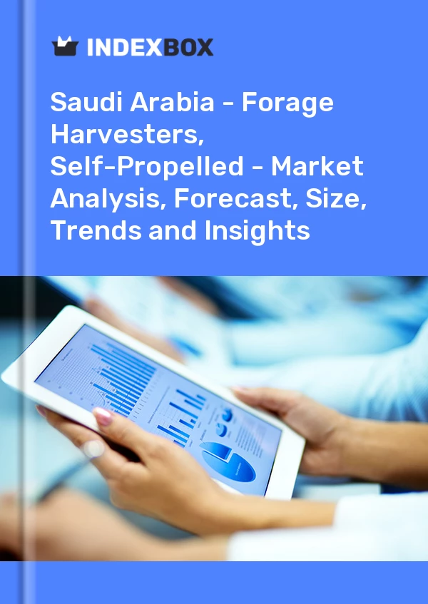 Report Saudi Arabia - Forage Harvesters, Self-Propelled - Market Analysis, Forecast, Size, Trends and Insights for 499$
