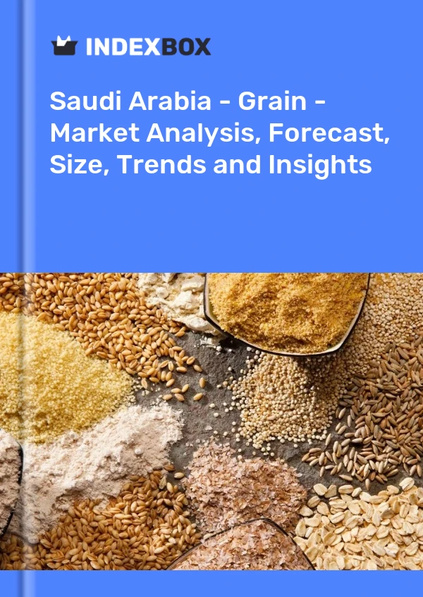 Saudi Arabia - Grain - Market Analysis, Forecast, Size, Trends and Insights