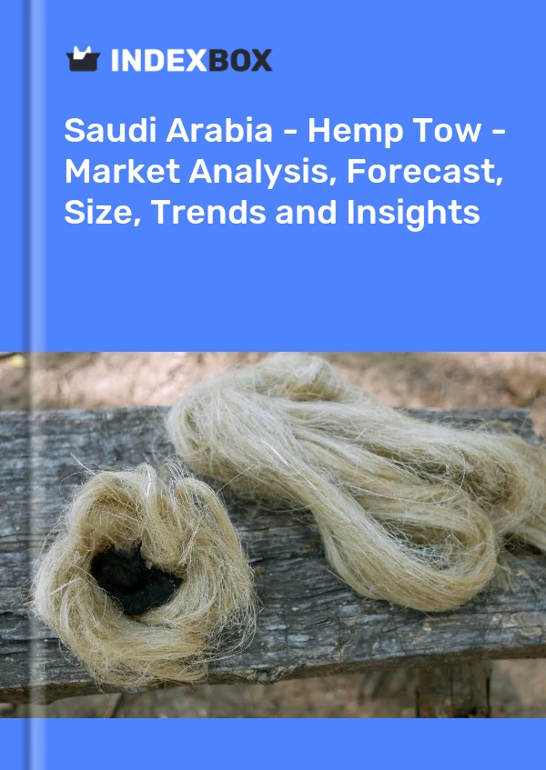Report Saudi Arabia - Hemp Tow - Market Analysis, Forecast, Size, Trends and Insights for 499$