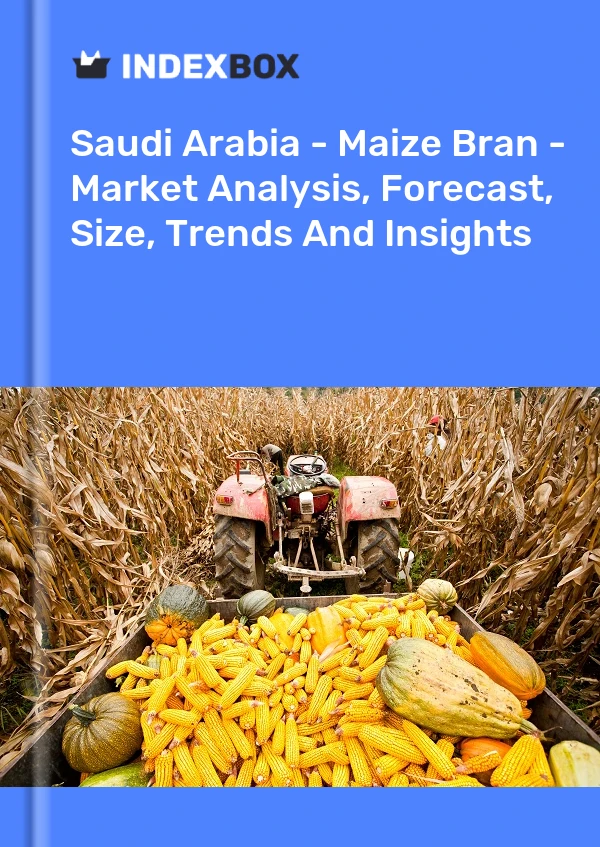 Report Saudi Arabia - Maize Bran - Market Analysis, Forecast, Size, Trends and Insights for 499$