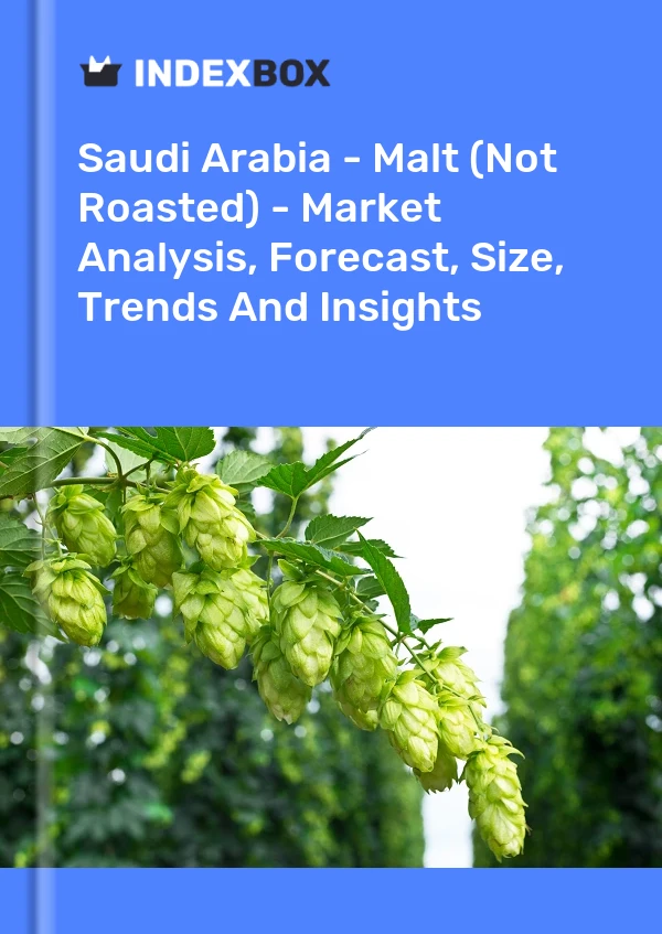 Saudi Arabia - Malt (Not Roasted) - Market Analysis, Forecast, Size, Trends And Insights