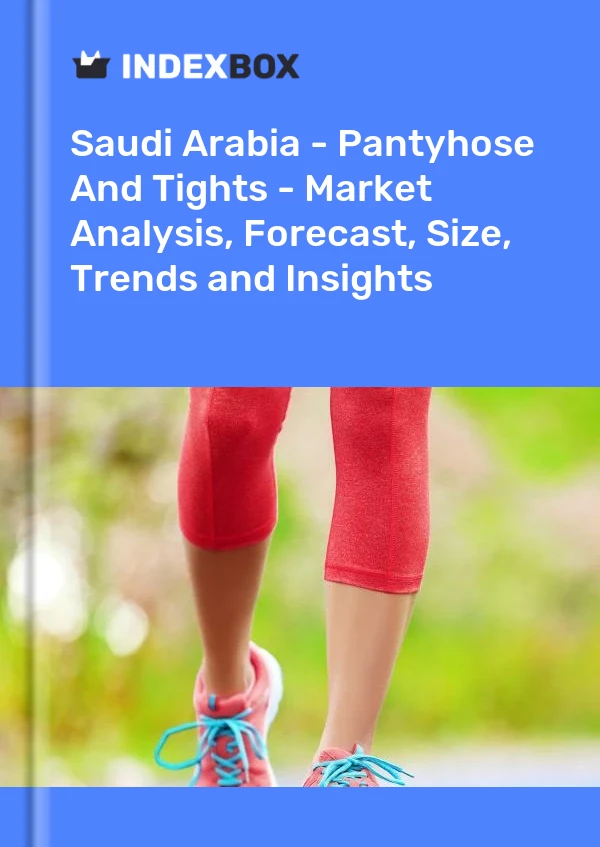Report Saudi Arabia - Pantyhose and Tights - Market Analysis, Forecast, Size, Trends and Insights for 499$