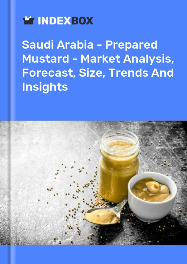Saudi Arabia - Prepared Mustard - Market Analysis, Forecast, Size, Trends And Insights