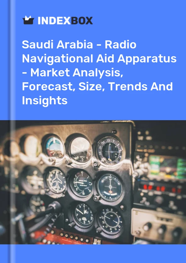 Saudi Arabia - Radio Navigational Aid Apparatus - Market Analysis, Forecast, Size, Trends And Insights