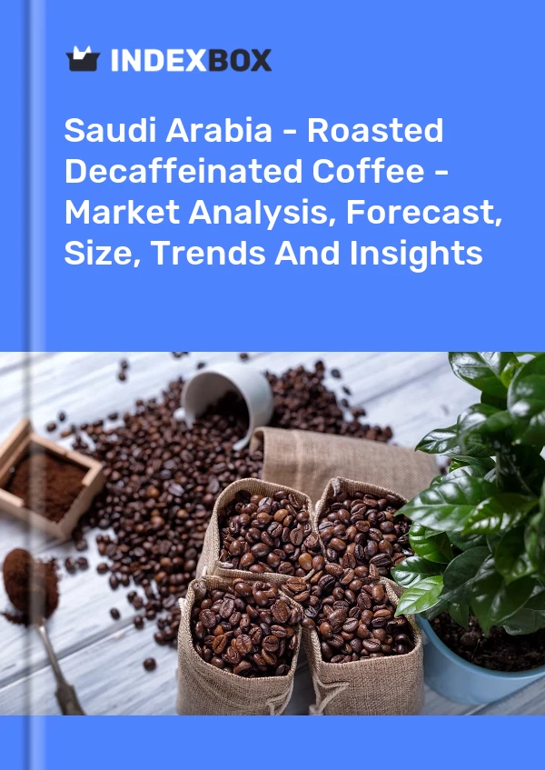 Report Saudi Arabia - Roasted Decaffeinated Coffee - Market Analysis, Forecast, Size, Trends and Insights for 499$