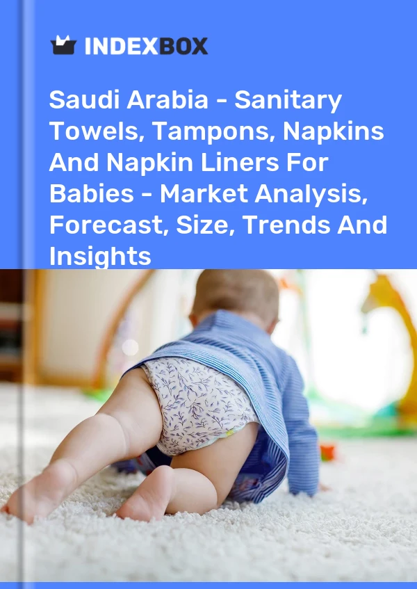 Report Saudi Arabia - Sanitary Towels, Tampons, Napkins and Napkin Liners for Babies - Market Analysis, Forecast, Size, Trends and Insights for 499$