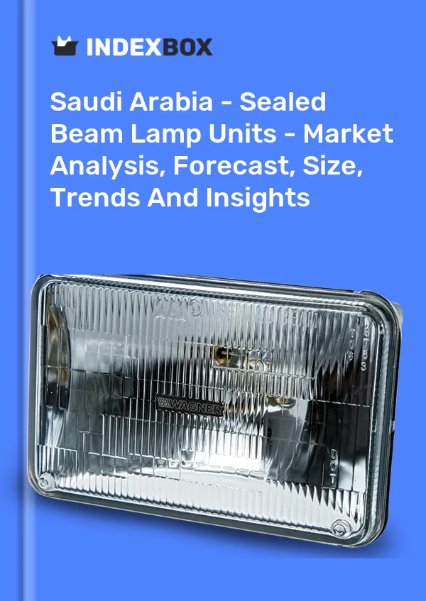 Report Saudi Arabia - Sealed Beam Lamp Units - Market Analysis, Forecast, Size, Trends and Insights for 499$