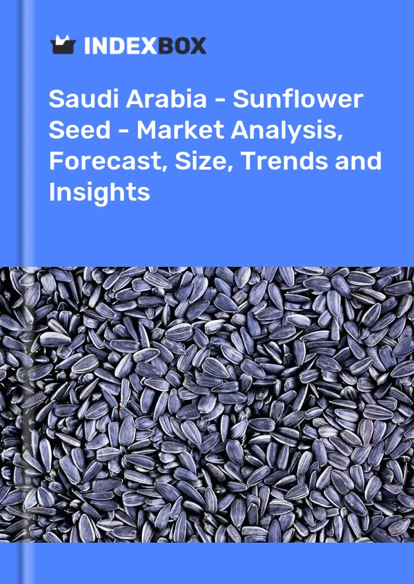 Saudi Arabia - Sunflower Seed - Market Analysis, Forecast, Size, Trends and Insights