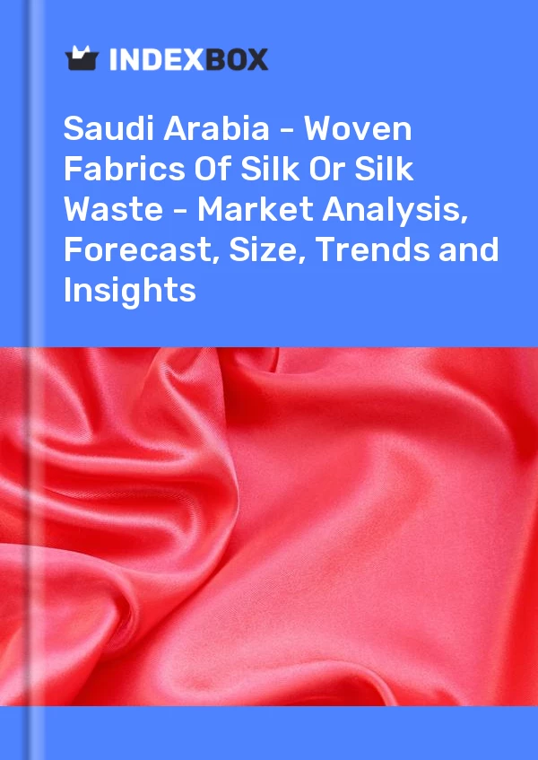 Report Saudi Arabia - Woven Fabrics of Silk or Silk Waste - Market Analysis, Forecast, Size, Trends and Insights for 499$
