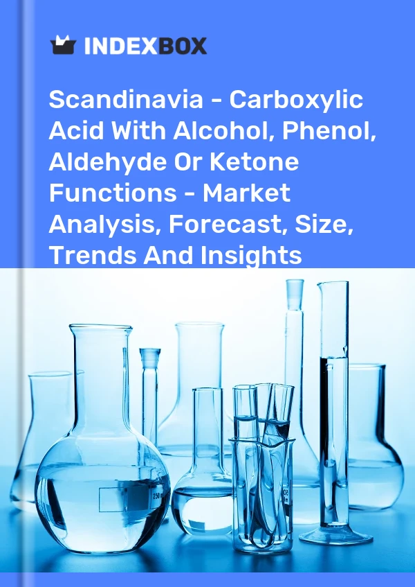 Report Scandinavia - Carboxylic Acid With Alcohol, Phenol, Aldehyde or Ketone Functions - Market Analysis, Forecast, Size, Trends and Insights for 499$