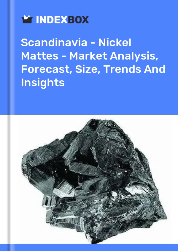 Report Scandinavia - Nickel Mattes - Market Analysis, Forecast, Size, Trends and Insights for 499$
