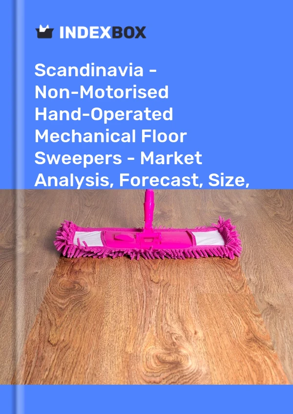 Report Scandinavia - Non-Motorised Hand-Operated Mechanical Floor Sweepers - Market Analysis, Forecast, Size, Trends and Insights for 499$