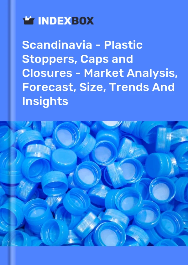 Report Scandinavia - Plastic Stoppers, Caps and Closures - Market Analysis, Forecast, Size, Trends and Insights for 499$