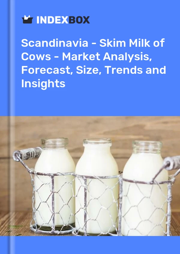 Report Scandinavia - Skim Milk of Cows - Market Analysis, Forecast, Size, Trends and Insights for 499$