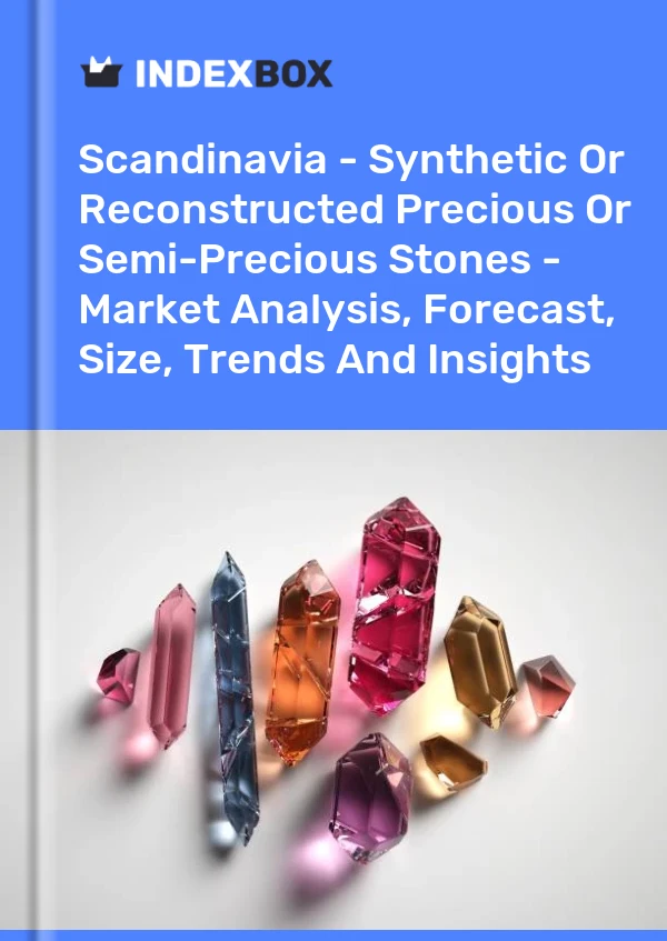Report Scandinavia - Synthetic or Reconstructed Precious or Semi-Precious Stones - Market Analysis, Forecast, Size, Trends and Insights for 499$