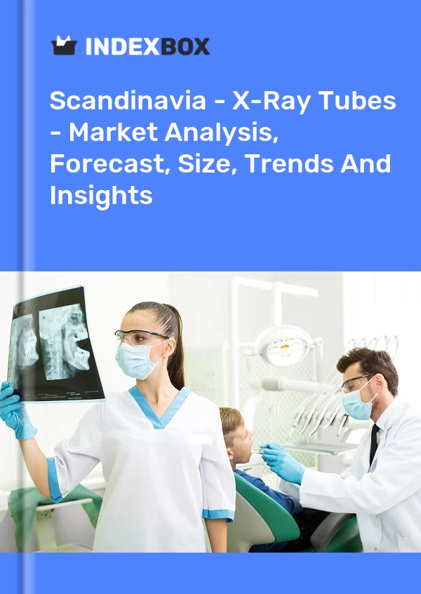 Report Scandinavia - X-Ray Tubes - Market Analysis, Forecast, Size, Trends and Insights for 499$