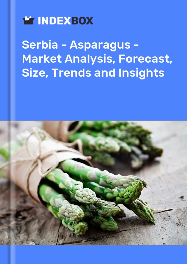 Asparagus Price in Serbia - 2023 - Charts and Tables - IndexBox.