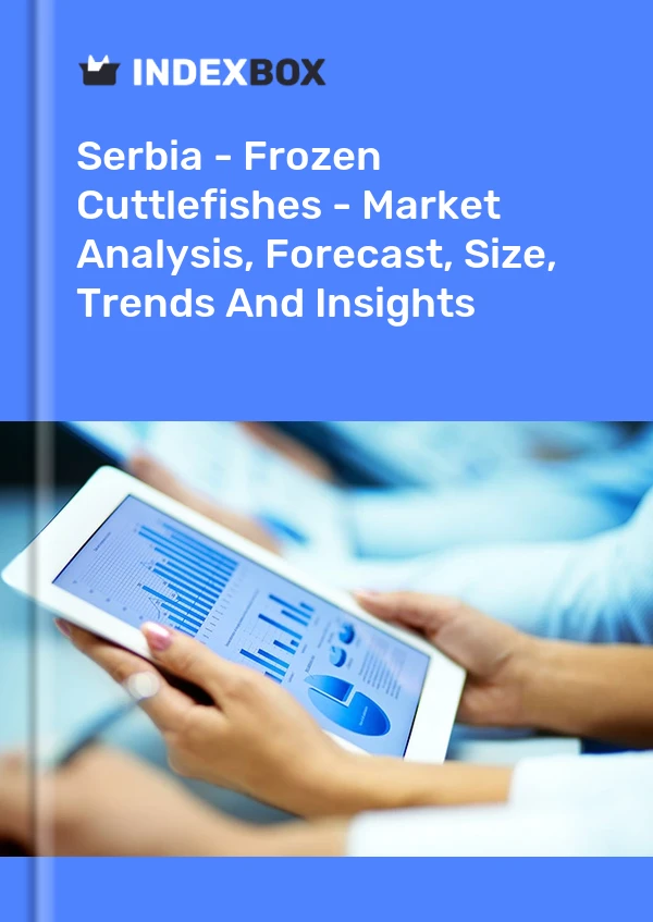 Serbia - Frozen Cuttlefishes - Market Analysis, Forecast, Size, Trends And Insights