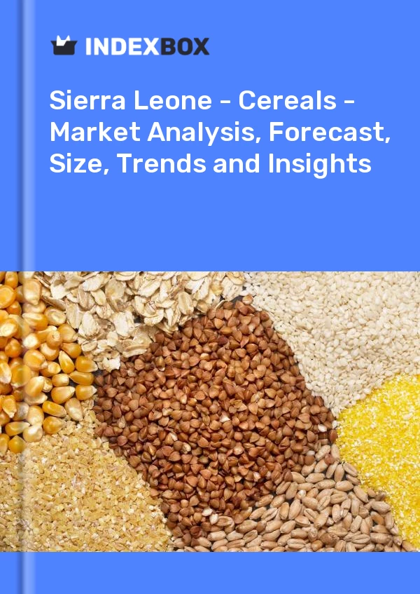 Report Sierra Leone - Cereals - Market Analysis, Forecast, Size, Trends and Insights for 499$