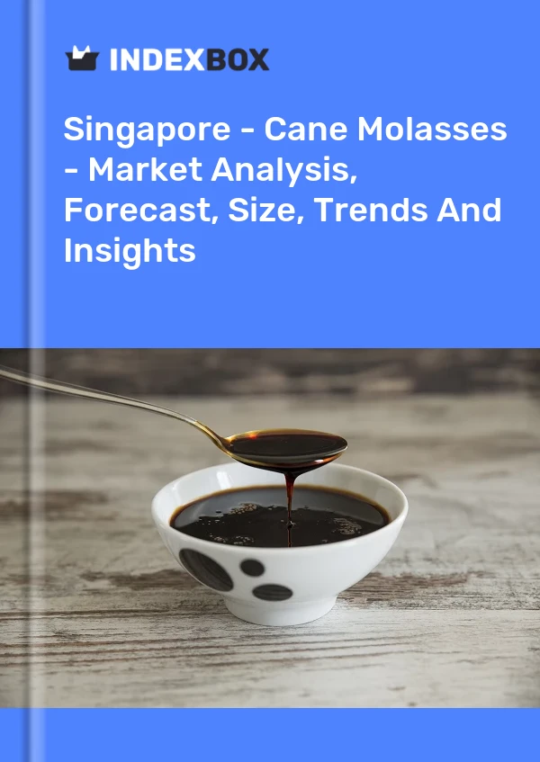 Singapore - Cane Molasses - Market Analysis, Forecast, Size, Trends And Insights