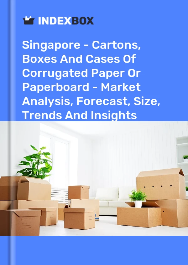 Report Singapore - Cartons, Boxes and Cases of Corrugated Paper or Paperboard - Market Analysis, Forecast, Size, Trends and Insights for 499$