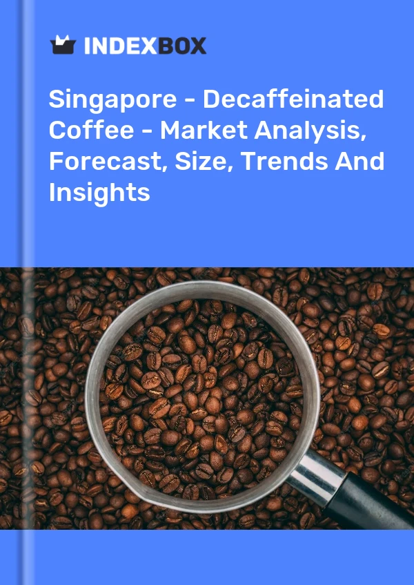 Singapore - Decaffeinated Coffee - Market Analysis, Forecast, Size, Trends And Insights