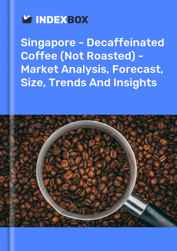 Report Singapore - Decaffeinated Coffee (Not Roasted) - Market Analysis, Forecast, Size, Trends and Insights for 499$