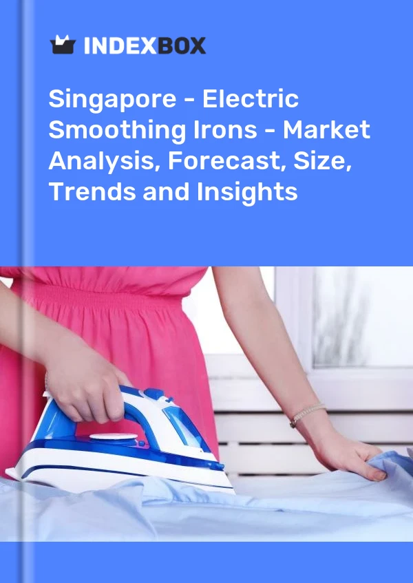 Report Singapore - Electric Smoothing Irons - Market Analysis, Forecast, Size, Trends and Insights for 499$