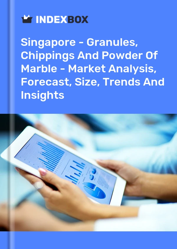 Report Singapore - Granules, Chippings and Powder of Marble - Market Analysis, Forecast, Size, Trends and Insights for 499$