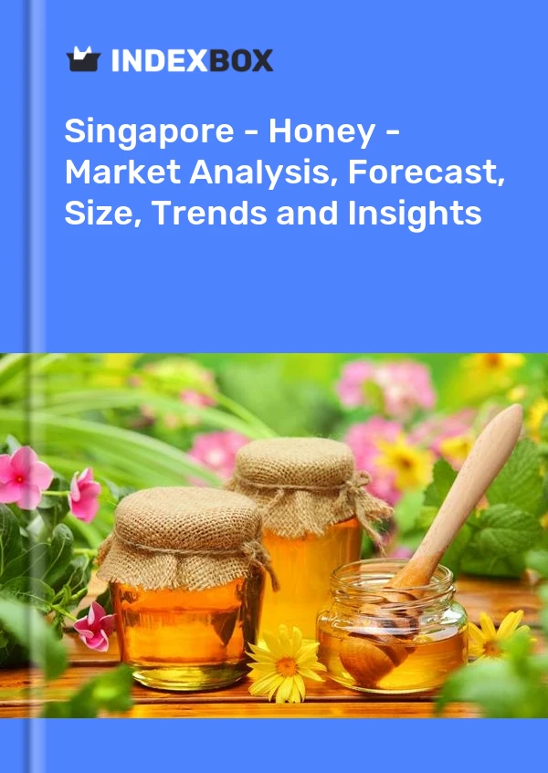 Report Singapore - Honey - Market Analysis, Forecast, Size, Trends and Insights for 499$