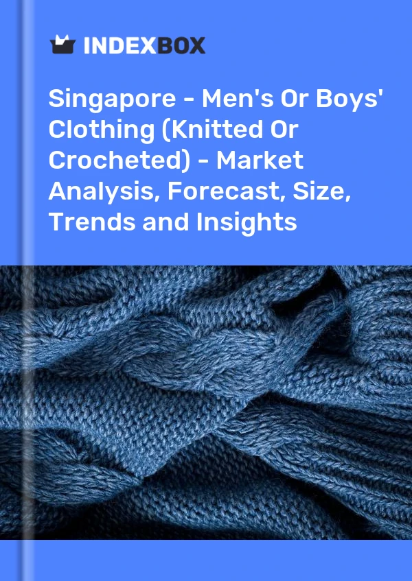 Report Singapore - Men's or Boys' Clothing (Knitted or Crocheted) - Market Analysis, Forecast, Size, Trends and Insights for 499$
