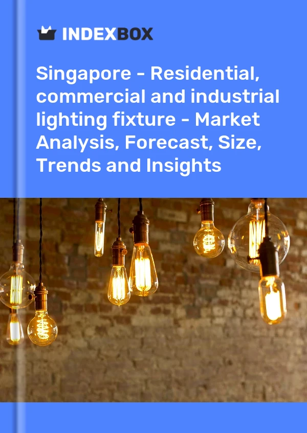 Report Singapore - Residential, commercial and industrial lighting fixture - Market Analysis, Forecast, Size, Trends and Insights for 499$
