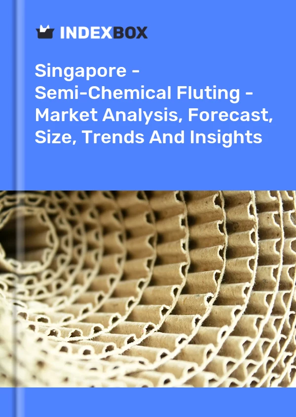 Report Singapore - Semi-Chemical Fluting - Market Analysis, Forecast, Size, Trends and Insights for 499$
