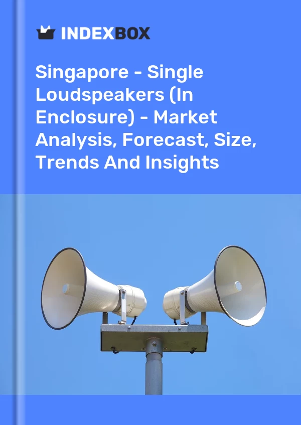 Report Singapore - Single Loudspeakers (In Enclosure) - Market Analysis, Forecast, Size, Trends and Insights for 499$