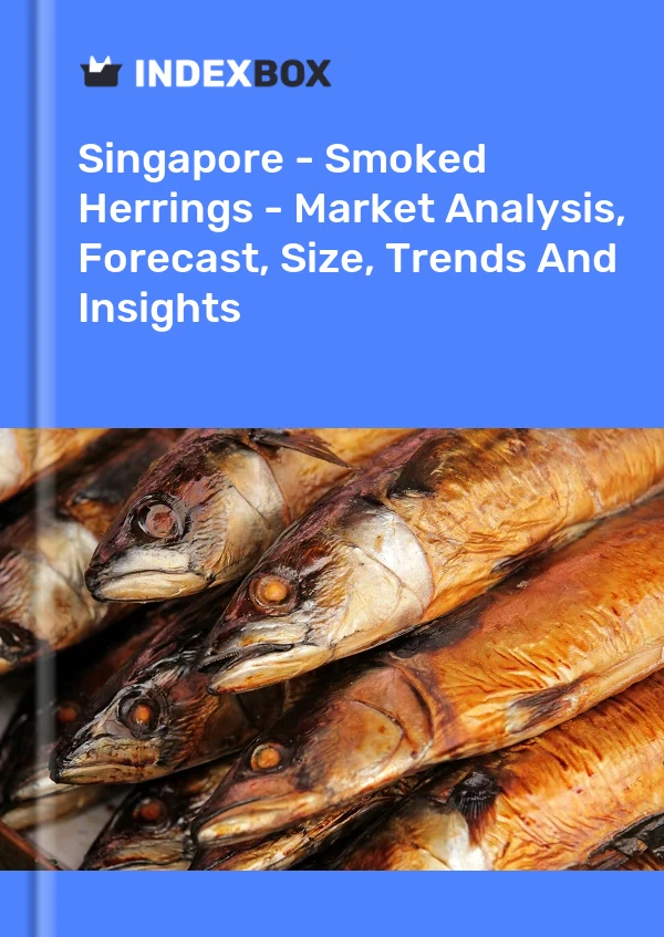 Report Singapore - Smoked Herrings - Market Analysis, Forecast, Size, Trends and Insights for 499$
