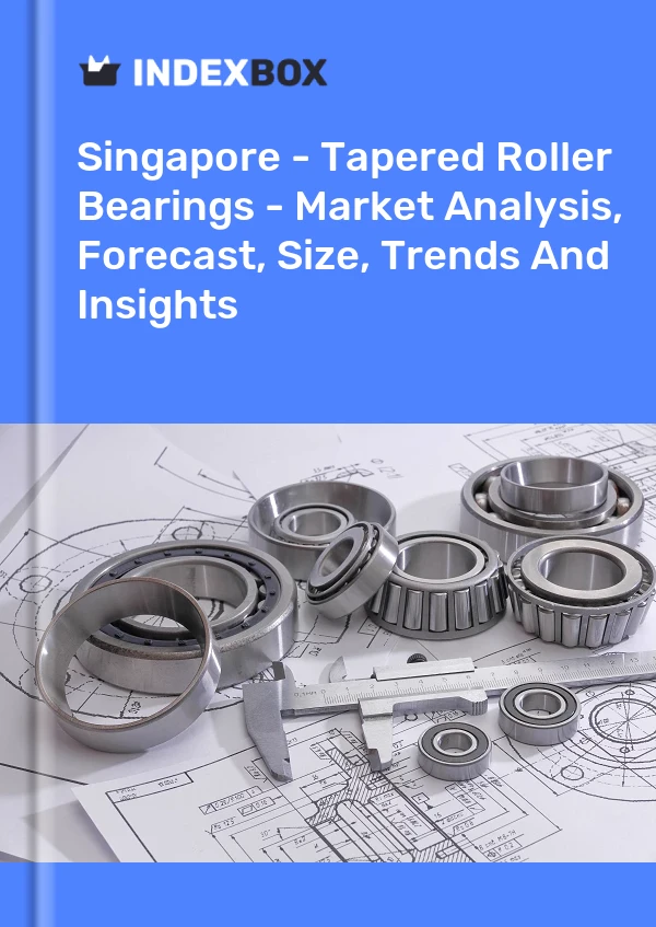 Report Singapore - Tapered Roller Bearings - Market Analysis, Forecast, Size, Trends and Insights for 499$