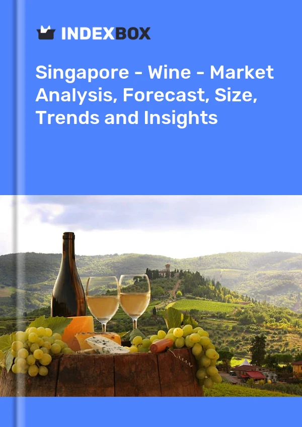 Report Singapore - Wine - Market Analysis, Forecast, Size, Trends and Insights for 499$