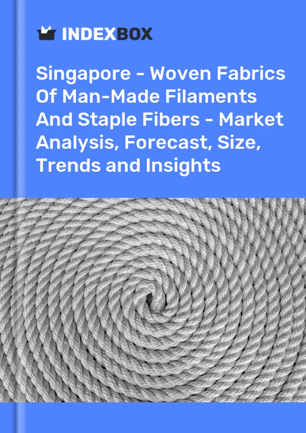 Report Singapore - Woven Fabrics of Man-Made Filaments and Staple Fibers - Market Analysis, Forecast, Size, Trends and Insights for 499$