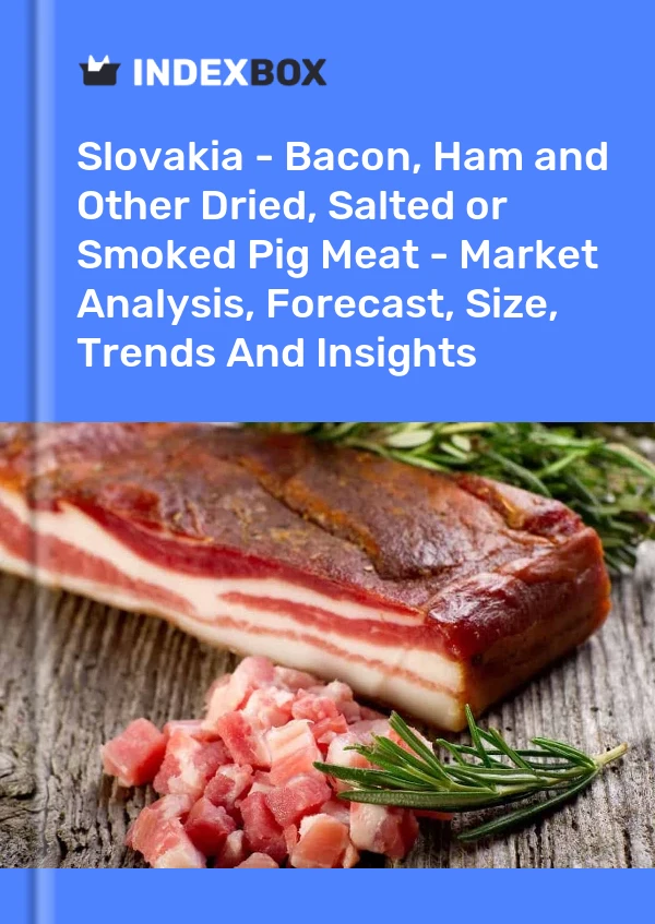 Report Slovakia - Bacon, Ham and Other Dried, Salted or Smoked Pig Meat - Market Analysis, Forecast, Size, Trends and Insights for 499$