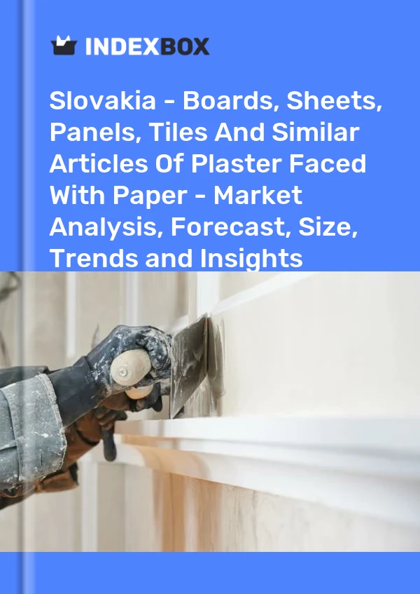 Report Slovakia - Boards, Sheets, Panels, Tiles and Similar Articles of Plaster Faced With Paper - Market Analysis, Forecast, Size, Trends and Insights for 499$