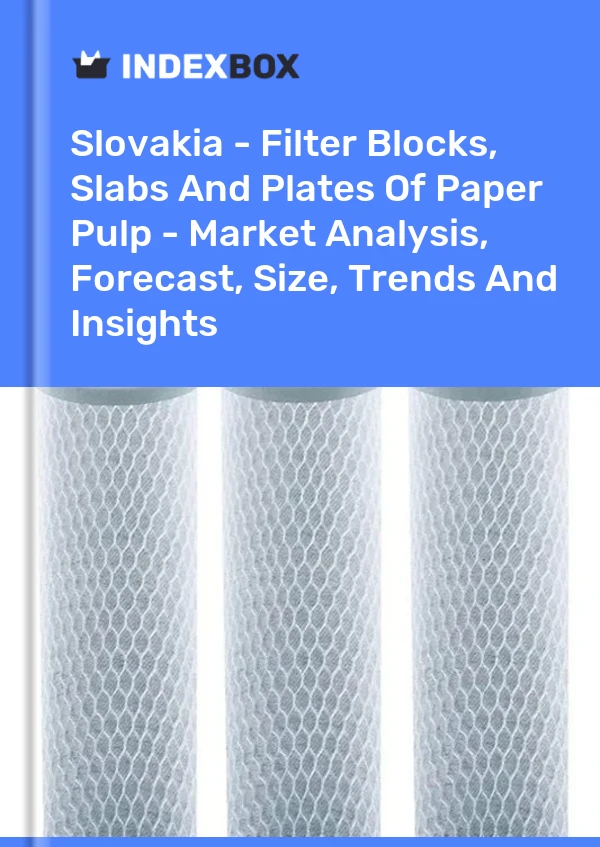 Report Slovakia - Filter Blocks, Slabs and Plates of Paper Pulp - Market Analysis, Forecast, Size, Trends and Insights for 499$