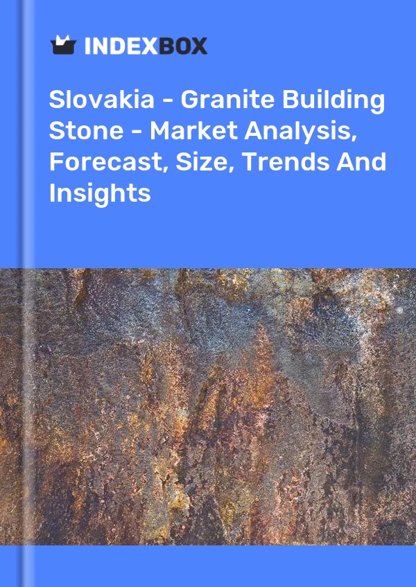 Report Slovakia - Granite Building Stone - Market Analysis, Forecast, Size, Trends and Insights for 499$