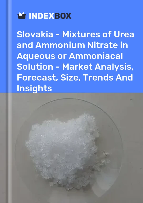 Report Slovakia - Mixtures of Urea and Ammonium Nitrate in Aqueous or Ammoniacal Solution - Market Analysis, Forecast, Size, Trends and Insights for 499$