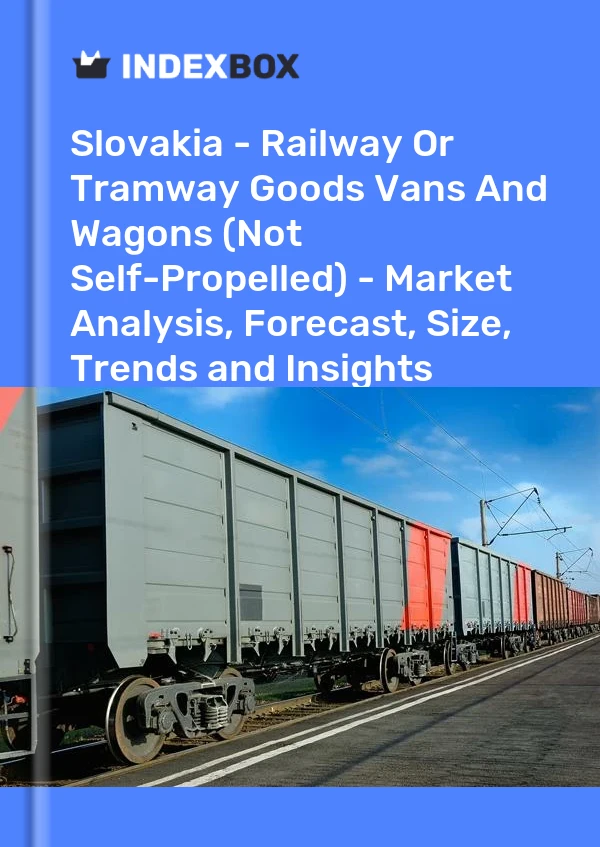 Report Slovakia - Railway or Tramway Goods Vans and Wagons (Not Self-Propelled) - Market Analysis, Forecast, Size, Trends and Insights for 499$