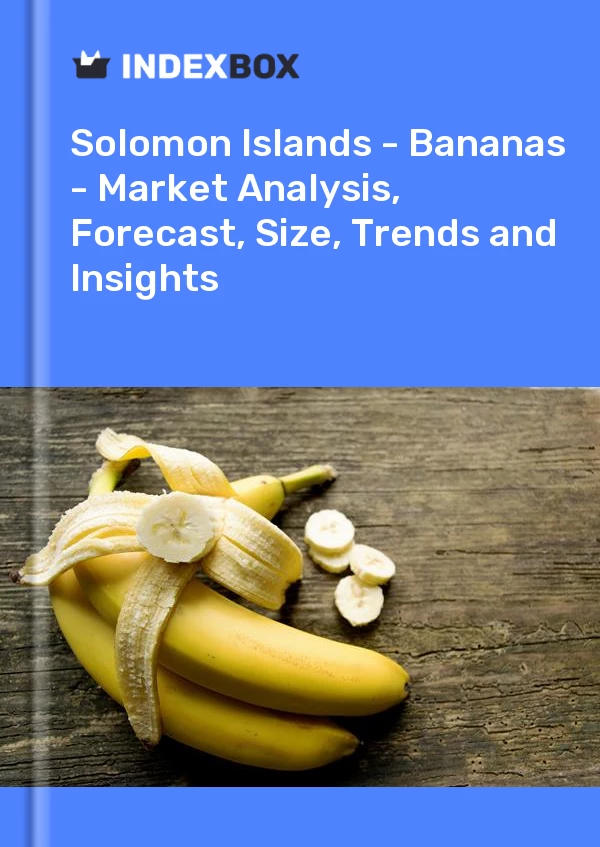 Report Solomon Islands - Bananas - Market Analysis, Forecast, Size, Trends and Insights for 499$