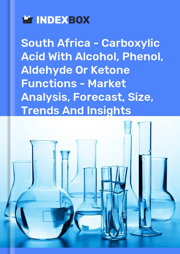 Report South Africa - Carboxylic Acid With Alcohol, Phenol, Aldehyde or Ketone Functions - Market Analysis, Forecast, Size, Trends and Insights for 499$