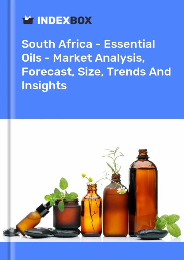 Report South Africa - Essential Oils - Market Analysis, Forecast, Size, Trends and Insights for 499$