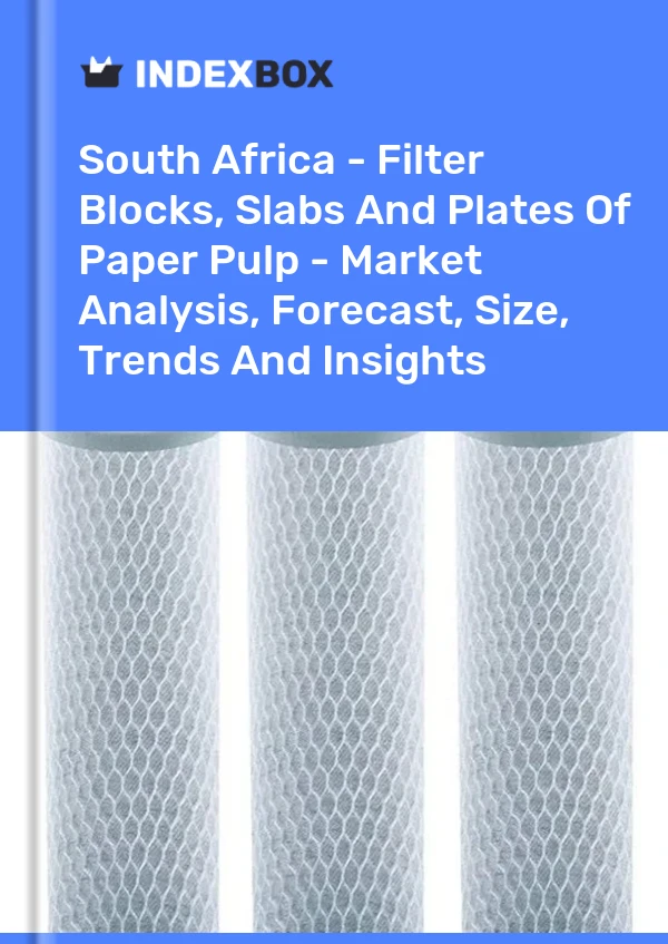 Report South Africa - Filter Blocks, Slabs and Plates of Paper Pulp - Market Analysis, Forecast, Size, Trends and Insights for 499$
