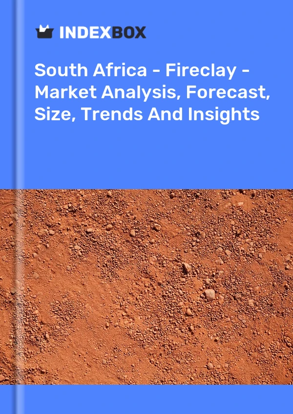Report South Africa - Fireclay - Market Analysis, Forecast, Size, Trends and Insights for 499$